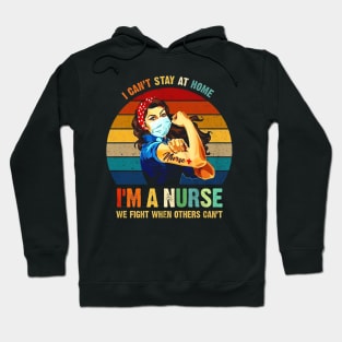 Nurse T-Shirt Can't Stay At Home I'm A Nurse Hoodie